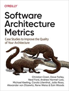 software architecture metrics: case studies to improve the quality of your architecture