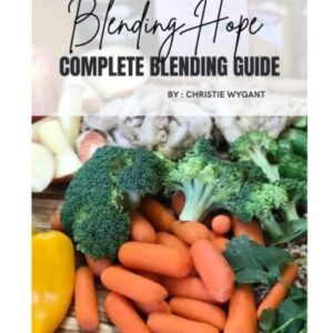 Blending Hope Complete Guide: Revised Edition