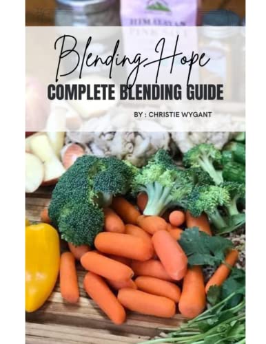 Blending Hope Complete Guide: Revised Edition