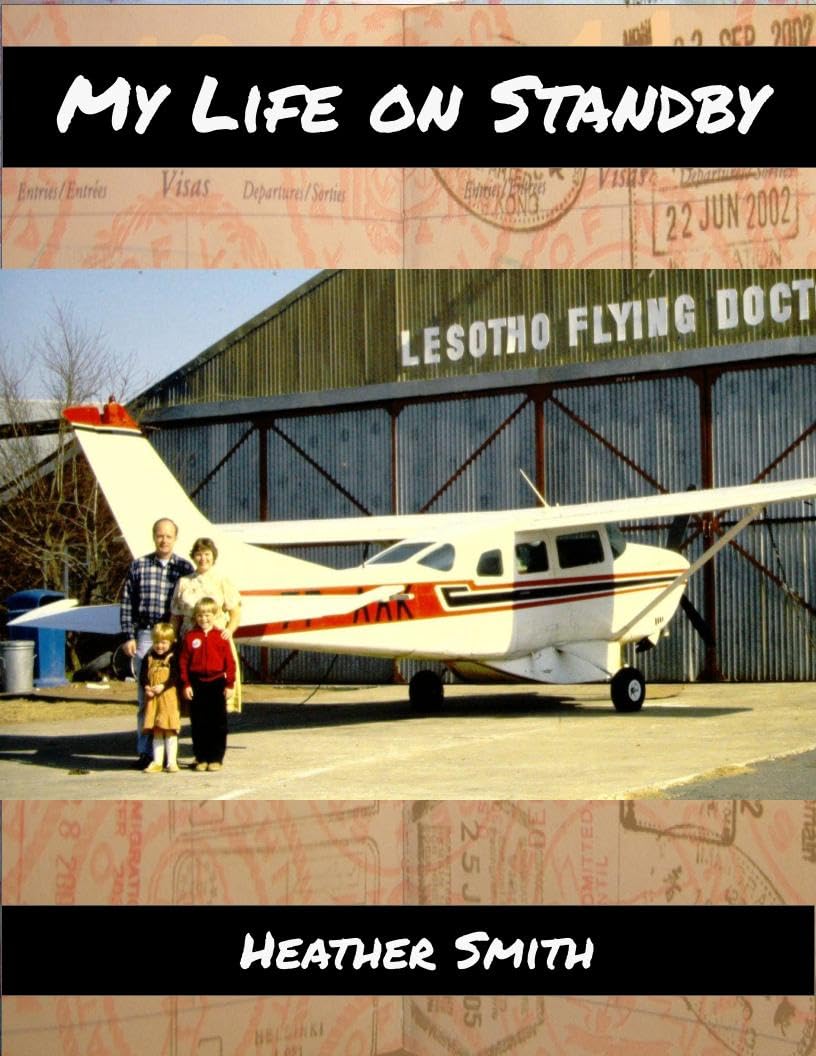 My Life on Standby: Growing up Overseas, an Autobiography (Autobiographical Stories of Heather Smith Book 1)