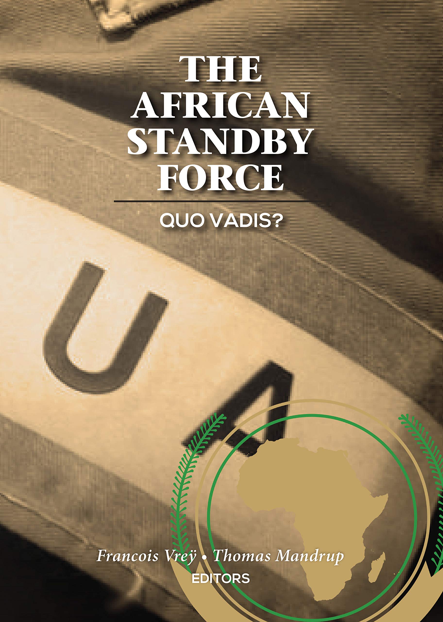 The African Standby Force. : Quo Vadis?