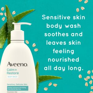 Aveeno Calm + Restore Daily Body Wash for Sensitive, Delicate Skin, Gentle Cleanser with Oat, Aloe & Pro-Vitamin B5 Soothes & Leaves Skin Feeling Nourished, Fragrance Free, 18 fl. oz