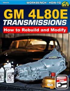 gm4l80e transmissions: how to rebuild & modify (the workbench how-to, 499)