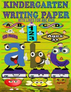 kindergarten writing paper with lines for abc kids: blank handwriting practice paper with dotted lines (120 pages ). writing paper for kids to practice the letters and numbers .(double-sided paper).