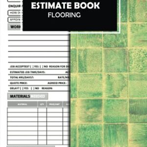 Estimate Book Flooring: Work Quote Book For Flooring and Tilings. Estimating Sheets Log Book To Track Work Estimate, Client Details. Measurement and ... 13 Month Undated Calendar. Appreciation Gifts