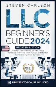 llc beginner's guide, updated edition: the most complete and easy-to-follow handbook on how to form, manage and maintain your limited liability company (start a business)