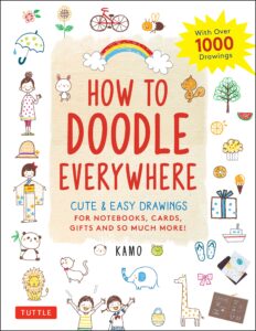 tuttle publishing how to doodle everywhere: cute & easy drawings for notebooks, cards, gifts and so much more