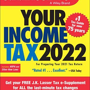 J. K. Lasser's Your Income Tax 2022: For Preparing Your 2021 Tax Return