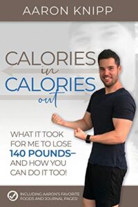 calories in calories out: what it took for me to lose 140 pounds and how you can do it too