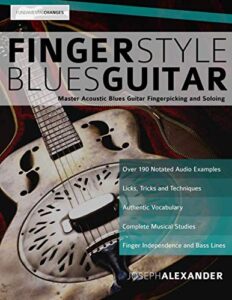 fingerstyle blues guitar: master acoustic blues guitar fingerpicking and soloing (learn how to play blues guitar)