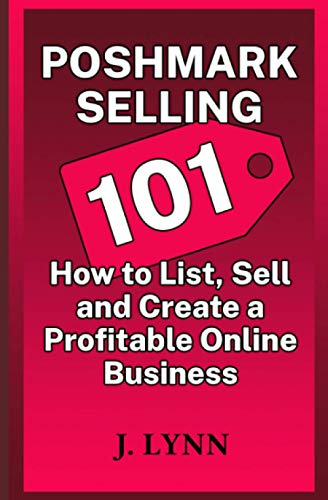 Poshmark Selling 101: How to List, Sell and Create a Profitable Online Business