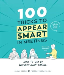 100 tricks to appear smart in meetings: how to get by without even trying
