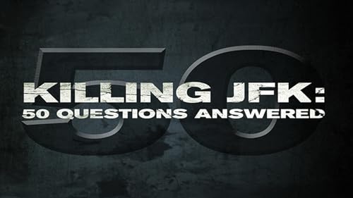 Killing JFK: 50 Questions Answered