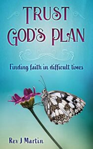 trust god's plan: finding faith in difficult times