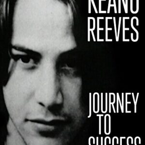 Keanu Reeves: Journey to Success