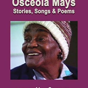 Osceola Mays - Stories, Songs and Poems