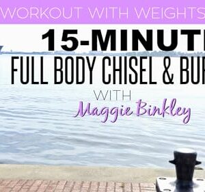 15-Minute Full Body Chisel & Burn 7.0 Workout (with weights)