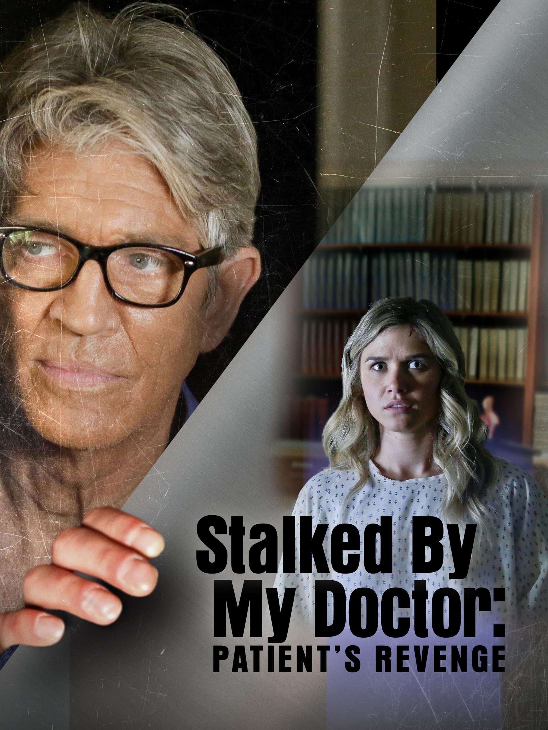 Stalked By My Doctor: Patient's Revenge