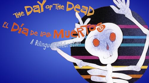 Day of the Dead: A Bilingual Celebration