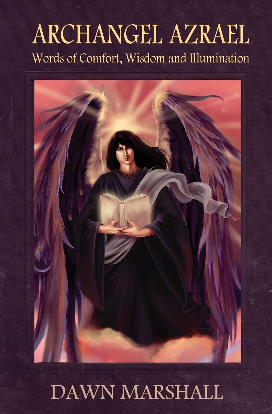 Archangel Azrael: Words of comfort, Wisdom and Illumination