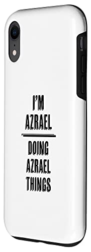 iPhone XR I'm AZRAEL - Doing AZRAEL Things | Funny - First Name - Case