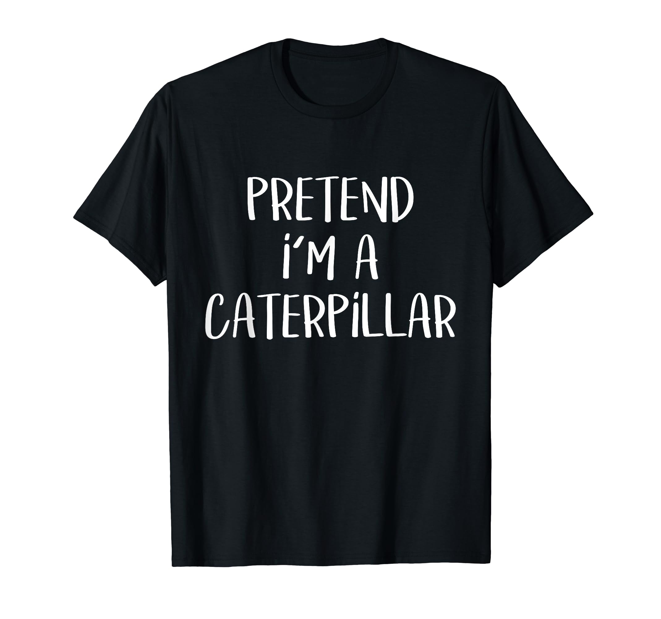 Pretend I'm A Caterpillar Costume Party Lazy Funny Halloween T-Shirt