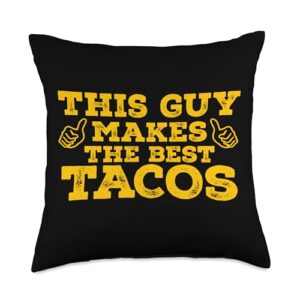 This Guy Makes The Best Funny Men Foodie by SMP This Guy Makes The Best Tacos Funny Chef Foodie Humor Throw Pillow, 18x18, Multicolor