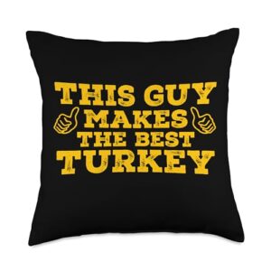 this guy makes the best funny men foodie by smp this guy makes the best turkey funny chef food humor throw pillow, 18x18, multicolor
