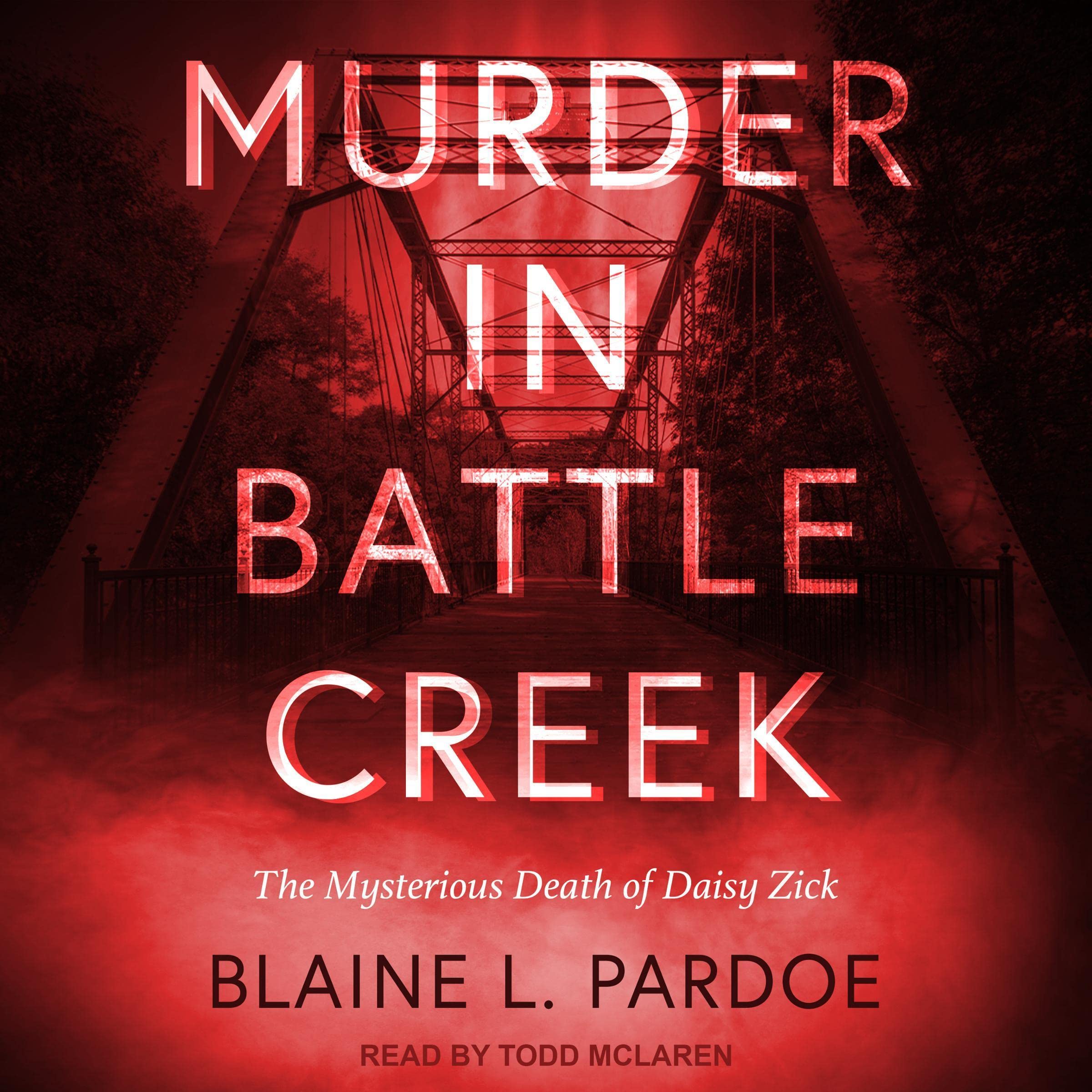 Murder in Battle Creek: The Mysterious Death of Daisy Zick