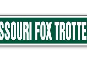 MISSOURI FOX TROTTER Street Sign horse farm country ranch owner | Indoor/Outdoor | 24" Wide Plastic Sign