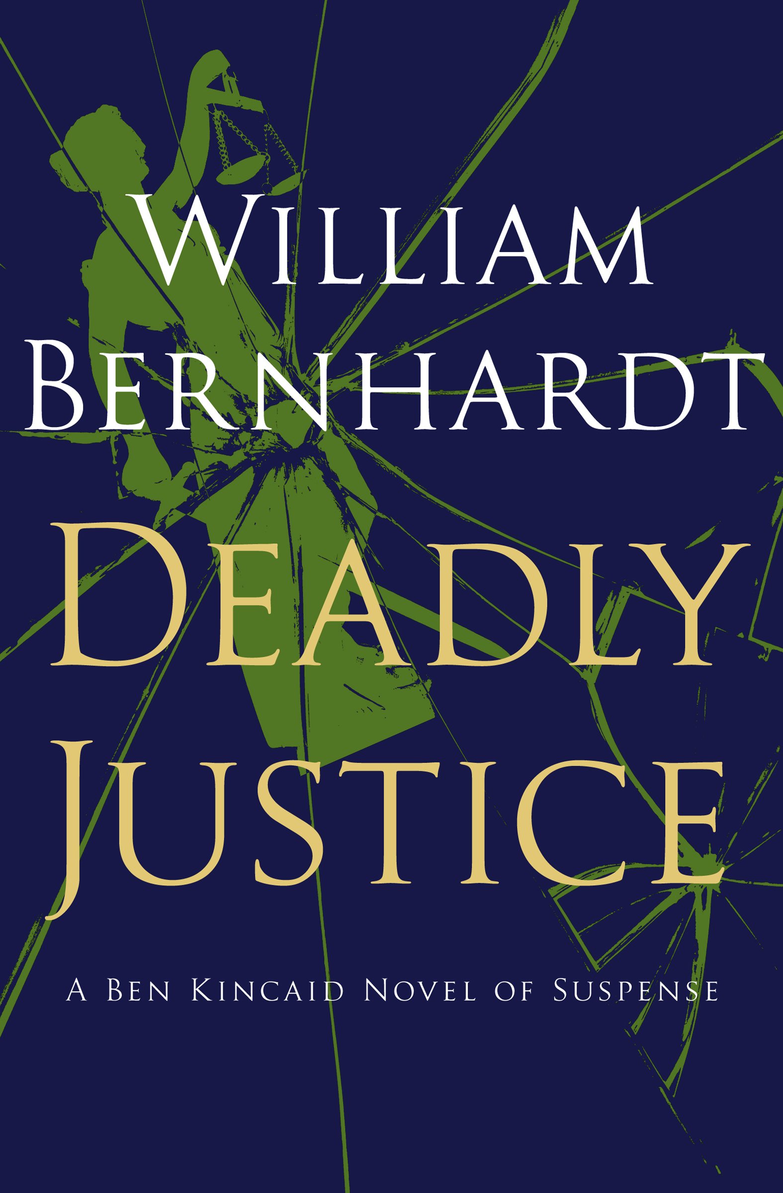 Deadly Justice (Ben Kincaid series Book 3)