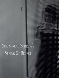 she spread sorrow's spring of regret