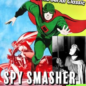 Spy Smasher Returns - A Feature Version Of The Classic Serial