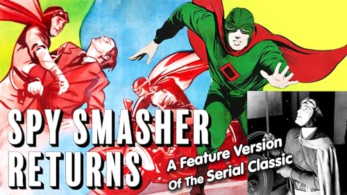 Spy Smasher Returns - A Feature Version Of The Classic Serial