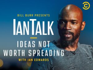 bill burr presents iantalk: ideas not worth spreading