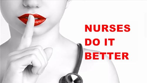 Nurses Do It Better