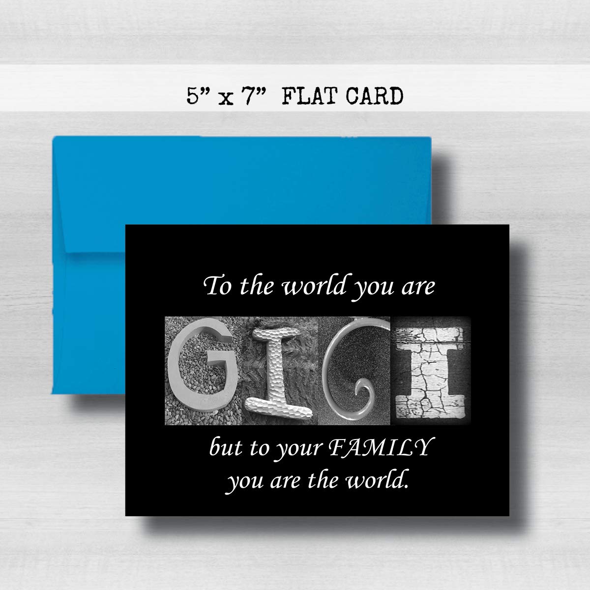 GIGI Card, 5" x 7" FLAT CARD Mother's Day Cards, To the world you are GIGI but to your family you are the world, Godmother