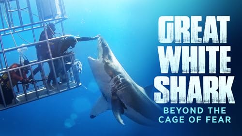 Great White Shark: Beyond the Cage of Fear