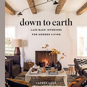 Down to Earth: Laid-back Interiors for Modern Living