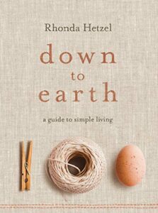 down to earth: a guide to simple living