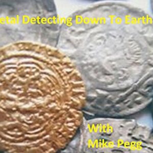 Metal Detecting Down To Earth with Mike Pegg