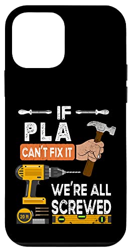 iPhone 12 mini Funny if Pla can't fix it no one can handyman woodworker Case