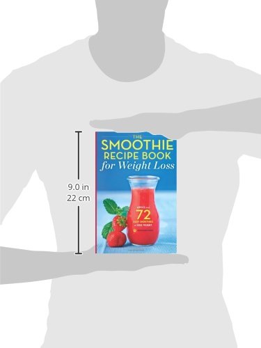 The Smoothie Recipe Book for Weight Loss: Advice and 72 Easy Smoothies to Lose Weight