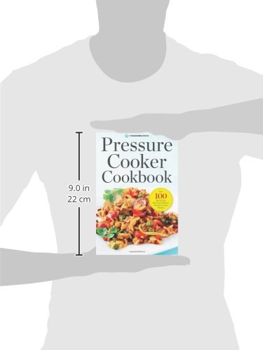 Pressure Cooker Cookbook: Over 100 Fast and Easy Stovetop and Electric Pressure Cooker Recipes