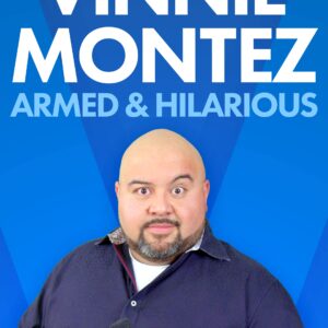 Vinnie Montez: Armed & Hilarious