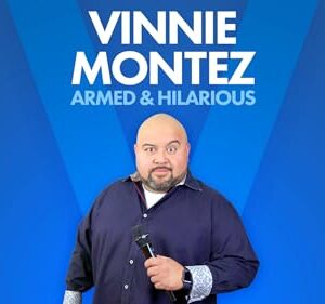 Vinnie Montez: Armed & Hilarious