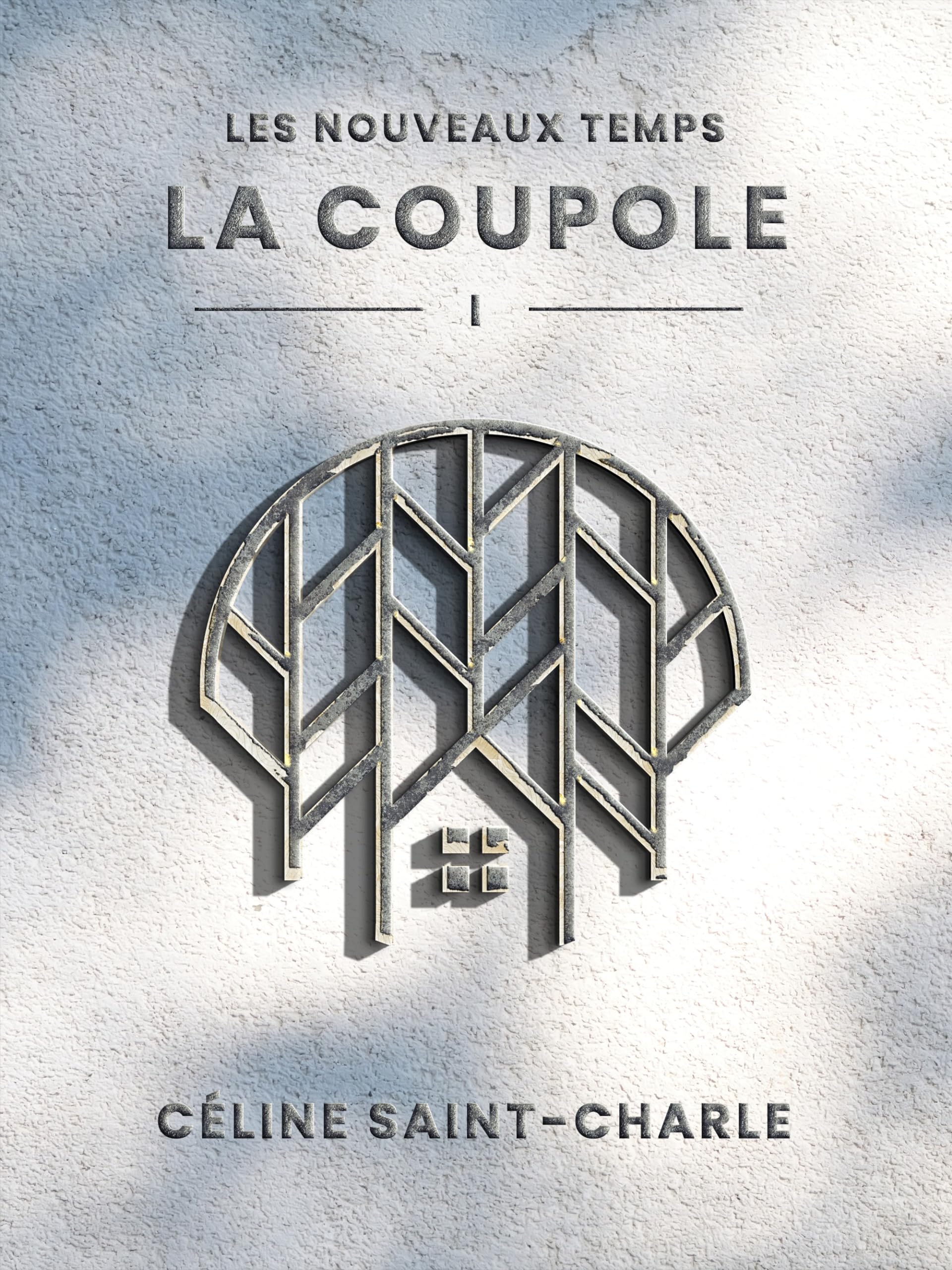 La Coupole: Les Nouveaux Temps - 1 (French Edition)