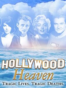 hollywood heaven: tragic lives. tragic deaths