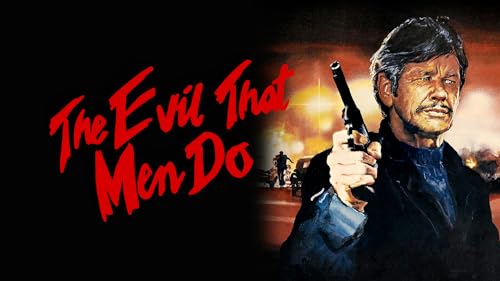 The Evil That Men Do