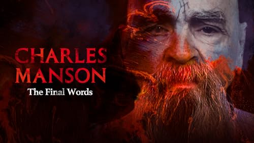 Charles Manson: The Final Words